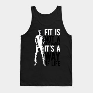 Fit Not A Destination Its A Way Of Life Tank Top